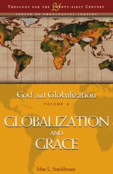 God and Globalization: Volume 4 : Globalization and Grace