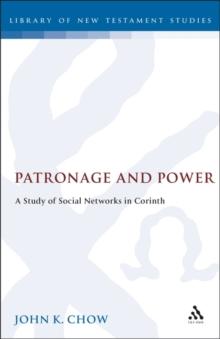 Patronage and Power : A Study of Social Networks in Corinth