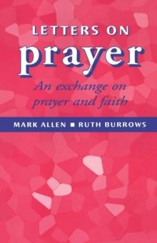 Letters of Prayer : An Exchange on Prayer and Faith