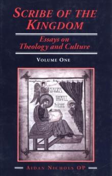 Scribe of the Kingdom : Volume 1: Essays on Theology and Culture