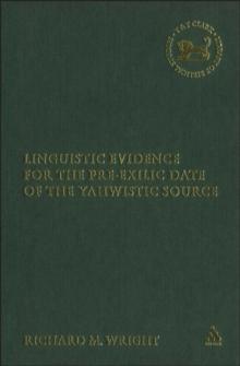 Linguistic Evidence for the Pre-exilic Date of the Yahwistic Source