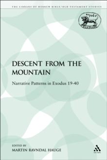 The Descent from the Mountain : Narrative Patterns in Exodus 19-40