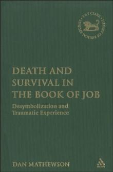 Death and Survival in the Book of Job : Desymbolization and Traumatic Experience