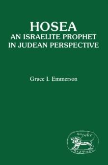 Hosea : An Israelite Prophet in Judean Perspective