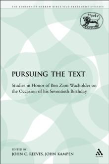 Pursuing the Text : Studies in Honor of Ben Zion Wacholder on the Occasion of His Seventieth Birthday