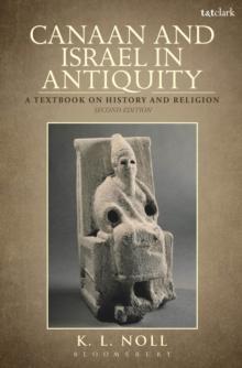 Canaan and Israel in Antiquity: A Textbook on History and Religion : Second Edition