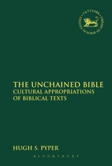 The Unchained Bible : Cultural Appropriations of Biblical Texts