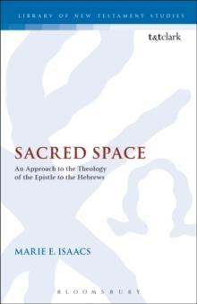 Sacred Space : An Approach to the Theology of the Epistle to the Hebrews