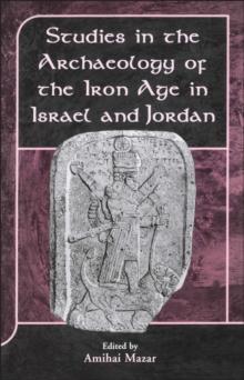 Studies in the Archaeology of the Iron Age in Israel and Jordan