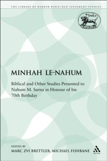 Minhah Le-Nahum : Biblical and Other Studies Presented to Nahum M. Sarna in Honour of His 70th Birthday