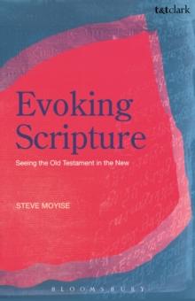 Evoking Scripture : Seeing the Old Testament in the New