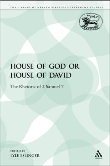 House of God or House of David : The Rhetoric of 2 Samuel 7