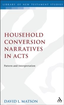 Household Conversion Narratives in Acts : Pattern and Interpretation