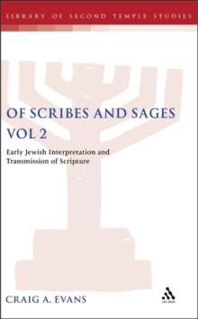 Of Scribes and Sages, Vol 2 : Early Jewish Interpretation and Transmission of Scripture