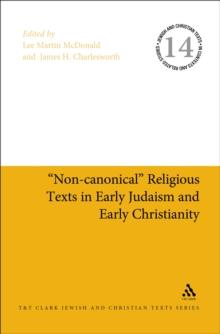 "Non-canonical" Religious Texts in Early Judaism and Early Christianity