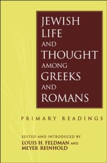 Jewish Life and Thought among Greeks and Romans : Primary Readings