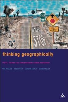 Thinking Geographically : Space, Theory and Contemporary Human Geography