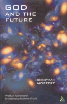 God and the Future : Wolfhart Pannenberg's Eschatological Doctrine of God