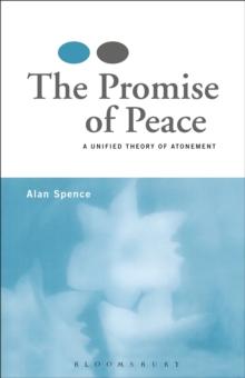 The Promise of Peace : A Unified Theory of Atonement