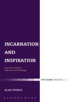 Incarnation and Inspiration : John Owen and the Coherence of Christology