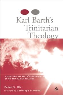 Karl Barth's Trinitarian Theology : A Study of Karl Barth's Analogical Use of the Trinitarian Relation