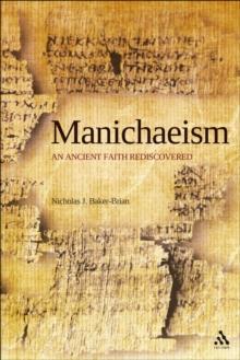 Manichaeism : An Ancient Faith Rediscovered