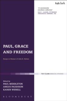 Paul, Grace and Freedom : Essays in Honour of John K. Riches