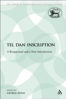 The Tel Dan Inscription : A Reappraisal and a New Introduction