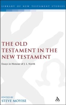 The Old Testament in the New Testament : Essays in Honour of J.L. North