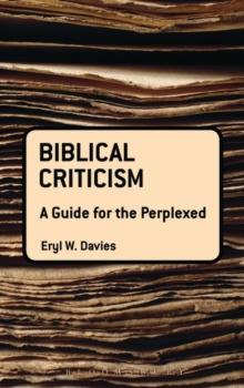 Biblical Criticism: A Guide for the Perplexed