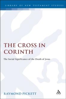 The Cross in Corinth : The Social Significance of the Death of Jesus