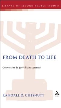 From Death to Life : Conversion in Joseph and Aseneth