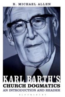 Karl Barth's Church Dogmatics: An Introduction and Reader