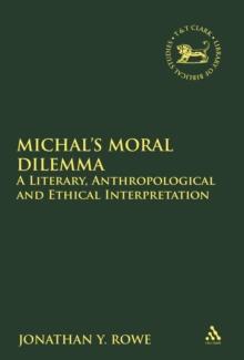 Michal's Moral Dilemma : A Literary, Anthropological and Ethical Interpretation