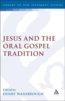 Jesus and the Oral Gospel Tradition