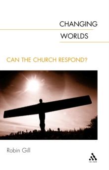 Changing Worlds : Can the Church Respond?