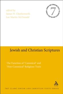 Jewish and Christian Scriptures : The Function of 'Canonical' and 'Non-Canonical' Religious Texts