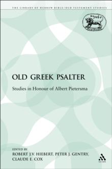 The Old Greek Psalter : Studies in Honour of Albert Pietersma