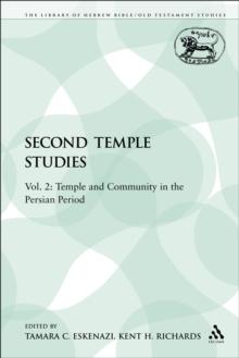 Second Temple Studies : Vol. 2: Temple and Community in the Persian Period