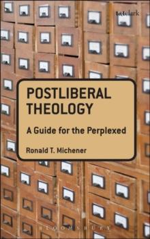 Postliberal Theology: A Guide for the Perplexed