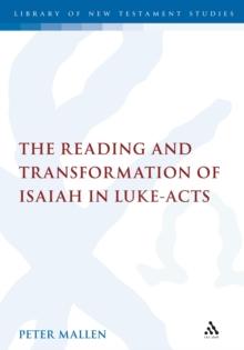 The Reading and Transformation of Isaiah in Luke-Acts