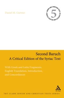 Second Baruch: A Critical Edition of the Syriac Text : With Greek and Latin Fragments, English Translation, Introduction, and Concordances