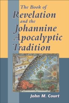 The Book of Revelation and the Johannine Apocalyptic Tradition