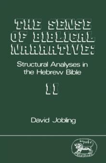 The Sense of Biblical Narrative II : Structural Analyses in the Hebrew Bible