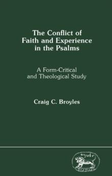 The Conflict of Faith and Experience in the Psalms : A Form-Critical and Theological Study