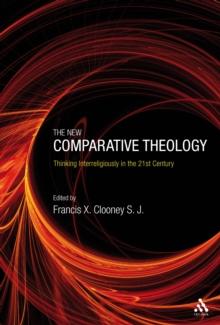 The New Comparative Theology : Interreligious Insights from the Next Generation