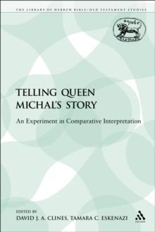 Telling Queen Michal's Story : An Experiment in Comparative Interpretation