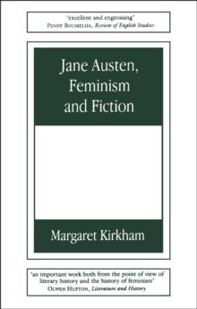 Jane Austen, Feminism and Fiction : Second Edition