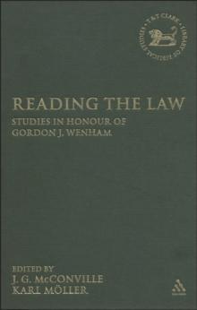 Reading the Law : Studies in Honour of Gordon J. Wenham