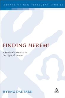 Finding Herem? : A Study of Luke-Acts in the Light of Herem